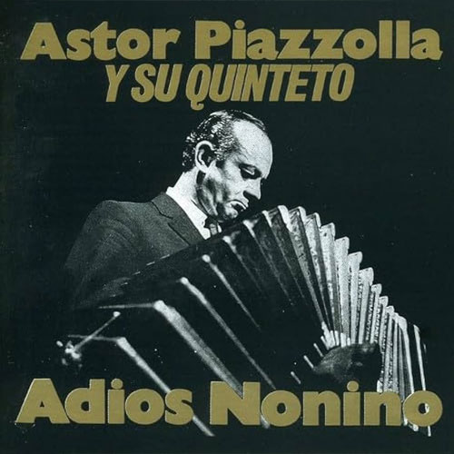 "Adios Nonino" Astor Piazzolla