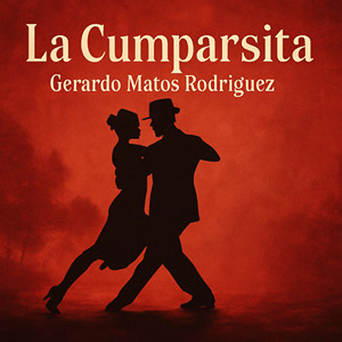 "La Cumparsita" Gerardo Matos Rodríguez
