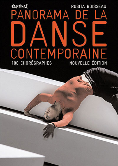 Panorama de la danse contemporaine 100 chorégraphes