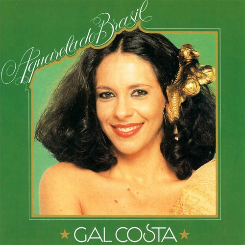 "Aquarela do Brasil" Gal Costa