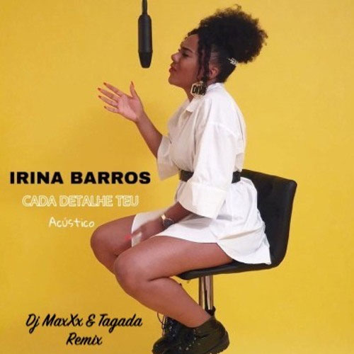 "Cada Detalhe Teu" Irina Barros