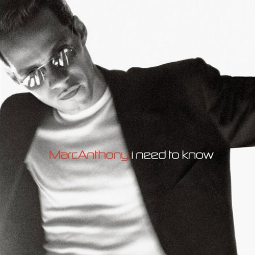 "I Need to Know" Marc Anthony