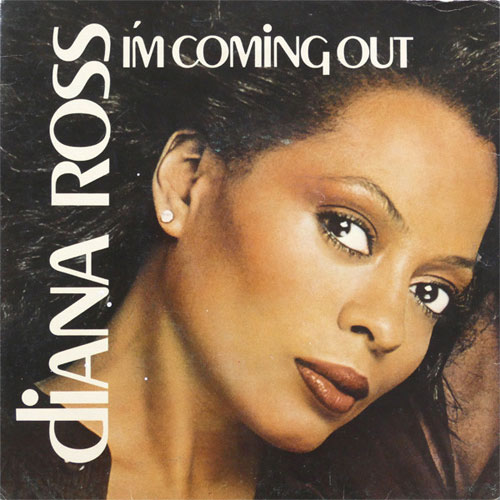 "I'm coming out" Diana Ross