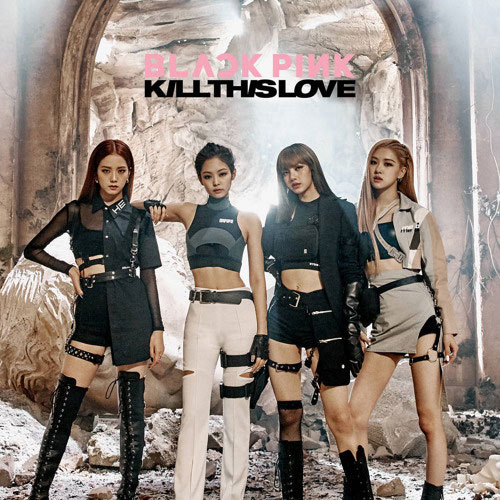 "Kill This Love" Blackpink