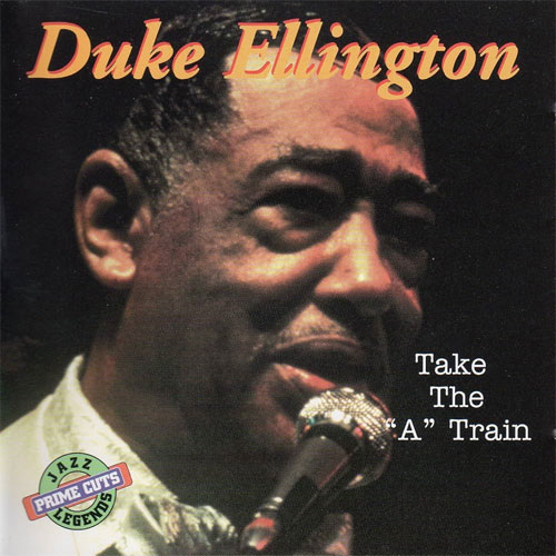 "Take the 'A' Train" Duke Ellington