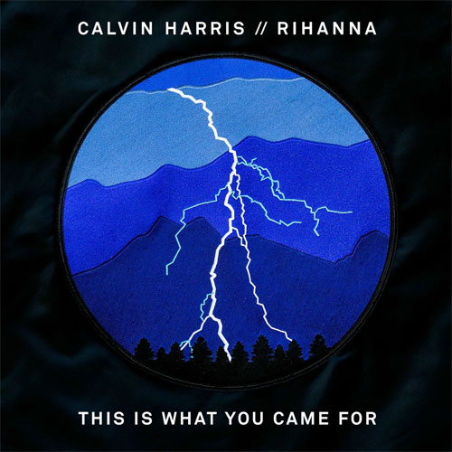 "This Is What You Came For" Calvin Harris
