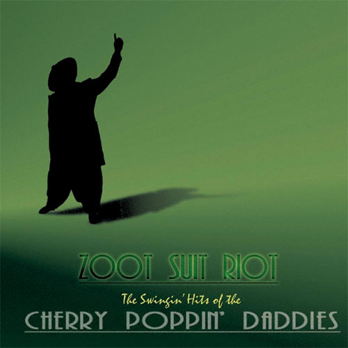 "Zoot Suit Riot" Cherry Poppin' Daddies